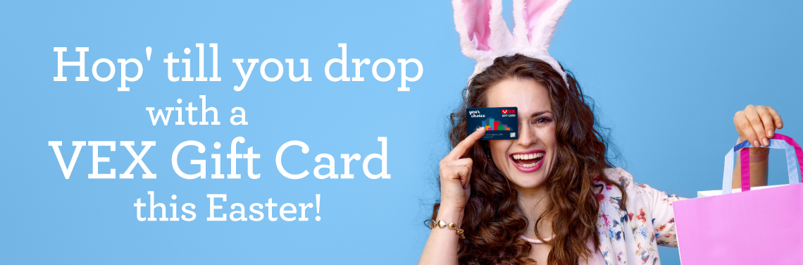 Hop into Easter with a VEX Gift Card