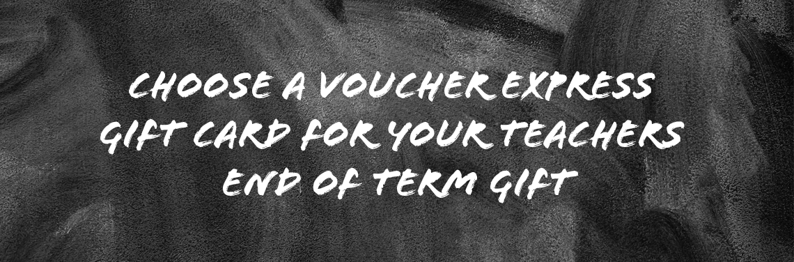 Chalk board with text 'Choose a Voucher Express Gift Card for your Teachers End of Term Gift'