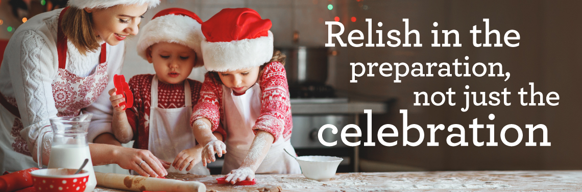 Relish in the preparation not just the celebration