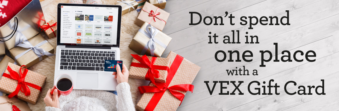 Don't spend it all in 1 place with a VEX Gift Card